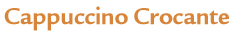 Cappuccino Crocante